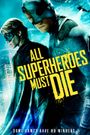 All Superheroes Must Die