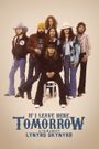 If I Leave Here Tomorrow: A Film About Lynyrd Skynyrd