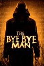 The Bye Bye Man