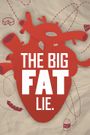 The Big Fat Lie