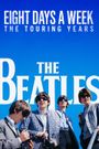 The Beatles: Eight Days a Week - The Touring Years