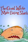 The Great White Man-Eating Shark