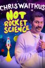 Chris Waitkus: Not Rocket Science