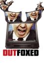 Outfoxed: Rupert Murdoch's War on Journalism