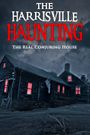 The Harrisville Haunting: The Real Conjuring House