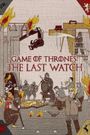 Game of Thrones: The Last Watch