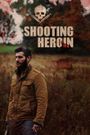 Shooting Heroin