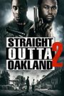 Straight Outta Oakland 2