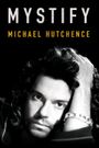 Mystify: Michael Hutchence