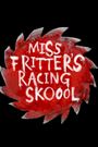 Miss Fritter's Racing Skoool