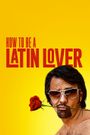 How to Be a Latin Lover