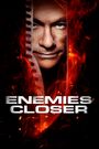 Enemies Closer