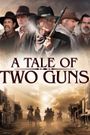 A Tale of Two Guns