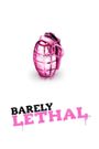 Barely Lethal