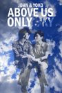 John & Yoko: Above Us Only Sky