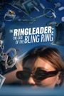 The Ringleader: The Case of the Bling Ring