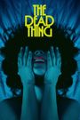 The Dead Thing