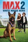 Max 2: White House Hero