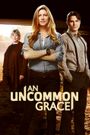 An Uncommon Grace