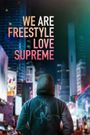 We Are Freestyle Love Supreme