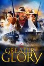 For Greater Glory: The True Story of Cristiada