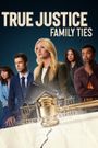 True Justice: Family Ties