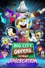 Big City Greens the Movie: Spacecation