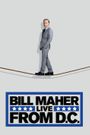 Bill Maher: Live from D.C.