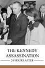 The Kennedy Assassination: 24 Hours After