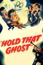 Hold That Ghost