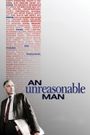 An Unreasonable Man