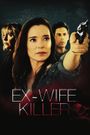 Ex-Wife Killer