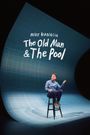 Mike Birbiglia: The Old Man and the Pool