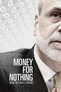 Money for Nothing: Inside the Federal Reserve