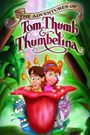 The Adventures of Tom Thumb & Thumbelina