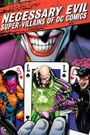 Necessary Evil: Super-Villains of DC Comics