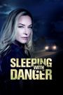 Sleeping with Danger