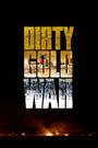 Dirty Gold War