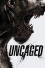 Uncaged