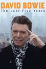 David Bowie: The Last Five Years