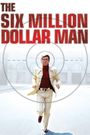 The Six Million Dollar Man