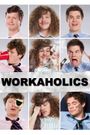 Workaholics