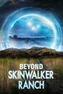 Beyond Skinwalker Ranch