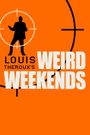 Louis Theroux's Weird Weekends