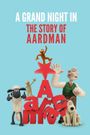 A Grand Night In: The Story of Aardman