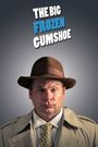 The Big Frozen Gumshoe