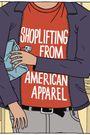 Shoplifting from American Apparel