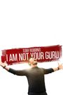 Tony Robbins: I Am Not Your Guru