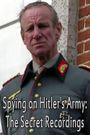 Spying on Hitler's Army: The Secret Recordings