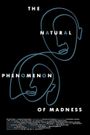 The Natural Phenomenon of Madness